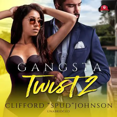 Gangsta Twist 2 Audibook, by Clifford “Spud” Johnson