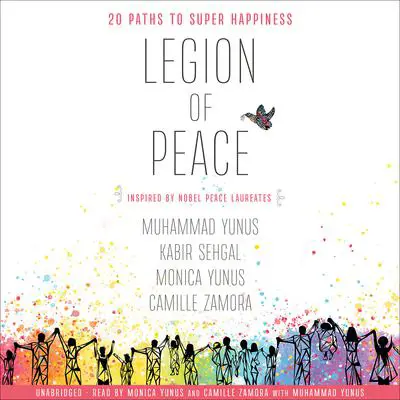 Legion of Peace: 20 Paths to Super Happiness Audibook, by Kabir  Sehgal