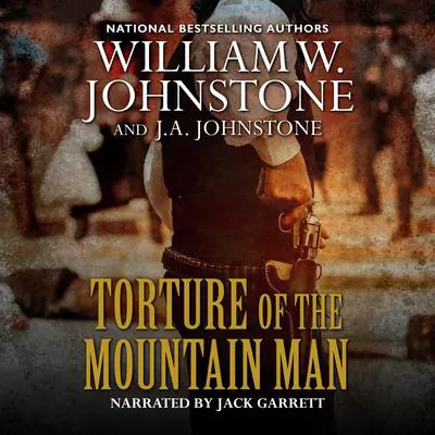 Torture of the Mountain Man Audibook, by J.  A. Johnstone