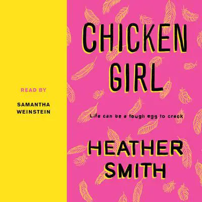 Chicken Girl Audibook, by Heather Smith