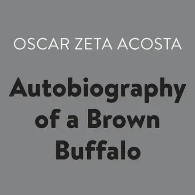 Autobiography of a Brown Buffalo Audibook, by Oscar Zeta Acosta