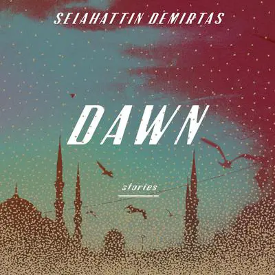 Dawn: Stories Audibook, by Selahattin Demirtas