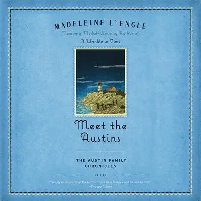 Meet the Austins: Book One of The Austin Family Chronicles Audibook, by Madeleine L’Engle