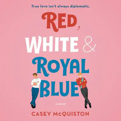 Red, White & Royal Blue: A Novel Audibook, by Casey McQuiston
