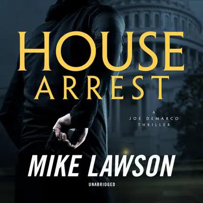 House Arrest: A Joe DeMarco Thriller Audibook, by Mike Lawson