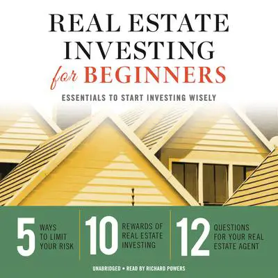 Real Estate Investing for Beginners: Essentials to Start Investing Wisely Audibook, by Tycho Press