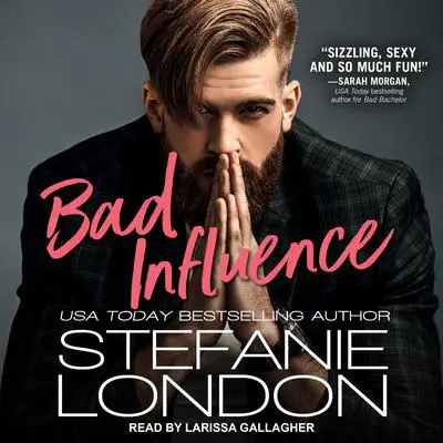 Bad Influence Audibook, by Stefanie London