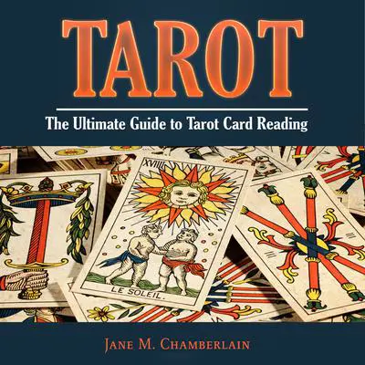 Tarot: The Ultimate Guide to Tarot Card Reading Audibook, by Jane M. Chamberlain