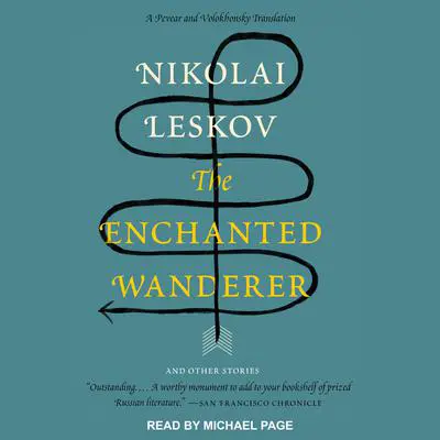 The Enchanted Wanderer: And Other Stories Audibook, by Nikolai Leskov