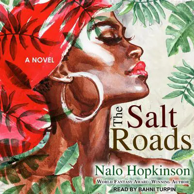 The Salt Roads  Audibook, by Nalo Hopkinson