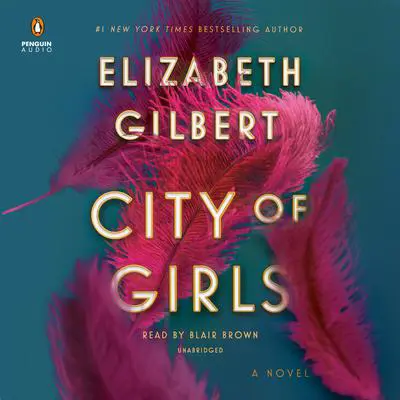 City of Girls: A Novel Audibook, by Elizabeth Gilbert