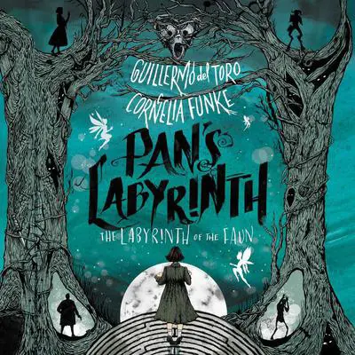 Pan's Labyrinth: The Labyrinth of the Faun Audibook, by Guillermo del Toro