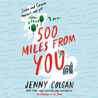 500 Miles from You: A Novel Audibook, by Jenny Colgan