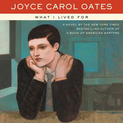 What I Lived For Audibook, by Joyce Carol Oates