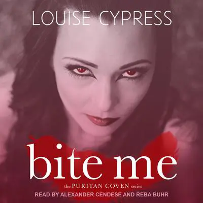 Bite Me Audibook, by Louise Cypress