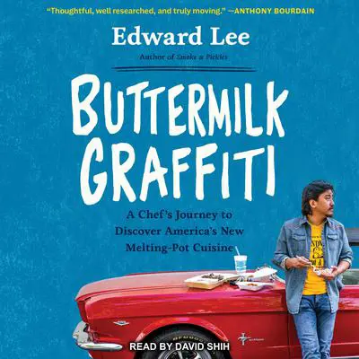 Buttermilk Graffiti: A Chef’s Journey to Discover America’s New Melting-Pot Cuisine Audibook, by Edward Lee