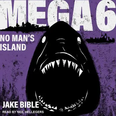 Mega 6: No Man's Island Audibook, by Jake Bible