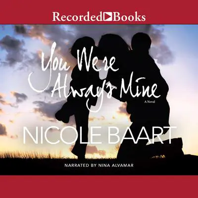 You Were Always Mine Audibook, by Nicole Baart
