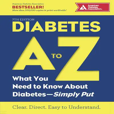 Diabetes A to Z: What You Need to Know about Diabetes—Simply Put Audibook, by American Diabetes Association