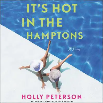 It's Hot in the Hamptons: A Novel Audibook, by Holly Peterson
