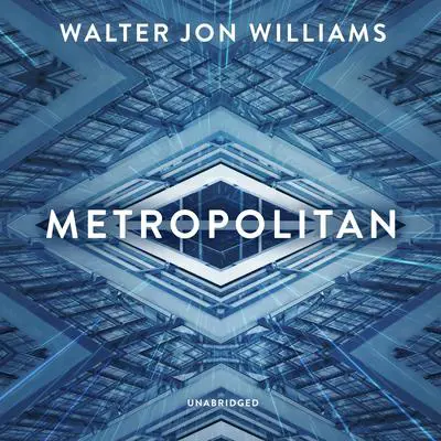 Metropolitan Audibook, by Walter Jon Williams