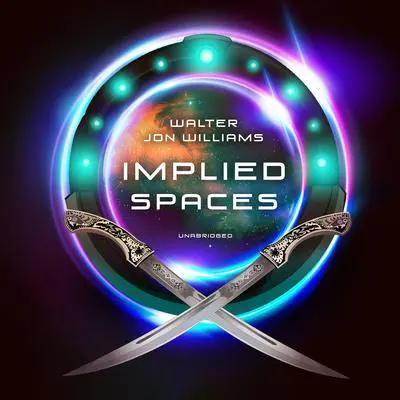 Implied Spaces Audibook, by Walter Jon Williams