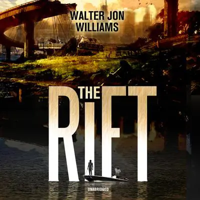The Rift Audibook, by Walter Jon Williams