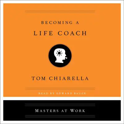 Becoming a Life Coach Audibook, by Tom Chiarella