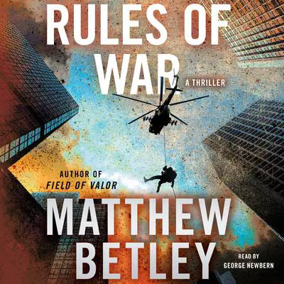 Rules of War: A Thriller Audibook, by Matthew Betley