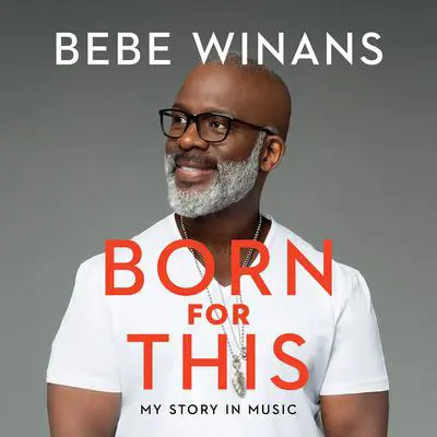Born for This: My Story in Music Audibook, by BeBe Winans