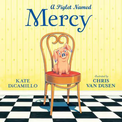 A Piglet Named Mercy Audibook, by Kate DiCamillo