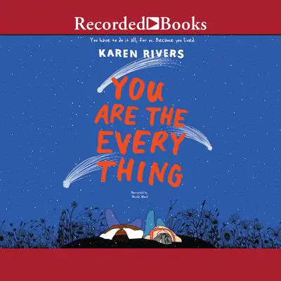 You Are the Everything Audibook, by Karen Rivers