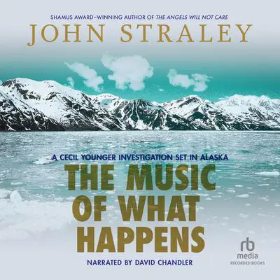 The Music of What Happens Audibook, by John Straley