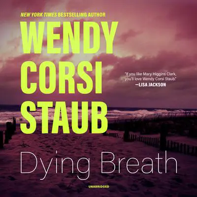 Dying Breath Audibook, by Wendy Corsi Staub