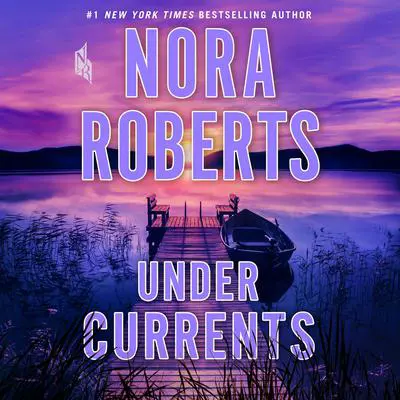 Under Currents: A Novel Audibook, by Nora Roberts