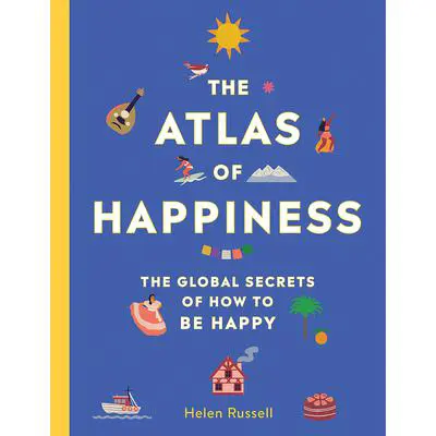 The Atlas of Happiness: The Global Secrets of How to Be Happy Audibook, by Helen Russell