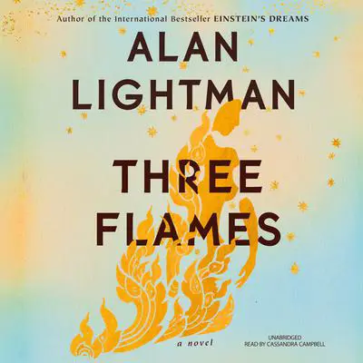 Three Flames: A Novel Audibook, by Alan Lightman