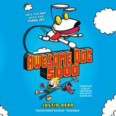 Awesome Dog 5000 (Book 1) Audibook, by Justin Dean