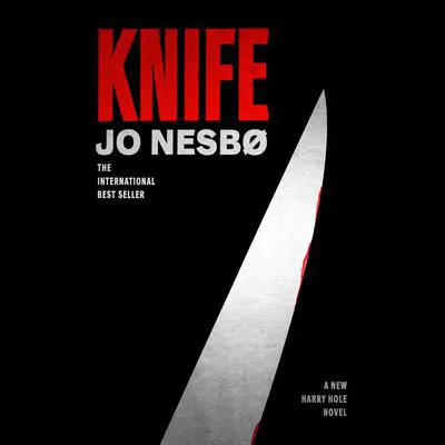 Knife: A New Harry Hole Novel Audibook, by Jo Nesbø