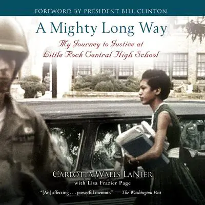 A Mighty Long Way: My Journey to Justice at Little Rock Central High School Audibook, by Lisa Frazier Page