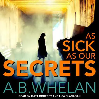 As Sick as Our Secrets Audibook, by A.B. Whelan