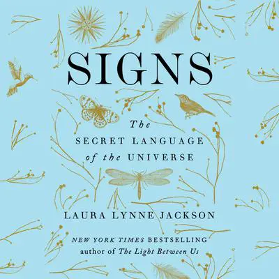 Signs: The Secret Language of the Universe Audibook, by Laura Lynne Jackson
