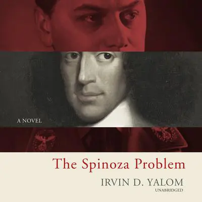 The Spinoza Problem: A Novel Audibook, by Irvin D. Yalom