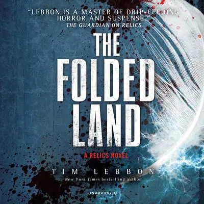 The Folded Land: A Relics Novel Audibook, by Tim Lebbon