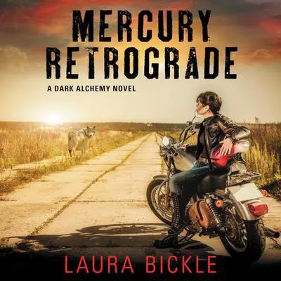 Mercury Retrograde: A Dark Alchemy Novel Audibook, by Laura Bickle