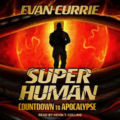 Superhuman: Countdown to Apocalypse Audibook, by Evan Currie