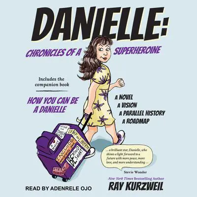 Danielle: Chronicles of a Superheroine and How You Can Be A Danielle Audibook, by Ray Kurzweil