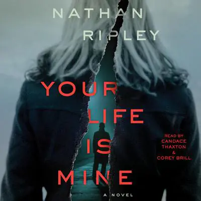 Your Life is Mine: A Novel Audibook, by Nathan Ripley