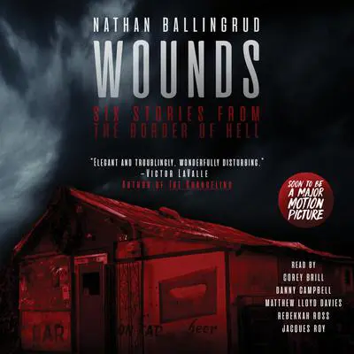 Wounds: Six Stories from the Border of Hell Audibook, by Nathan Ballingrud