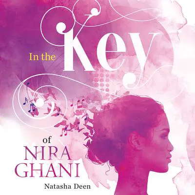 In the Key of Nira Ghani Audibook, by Natascha Deen